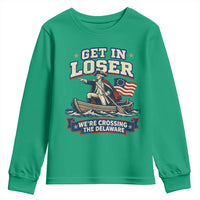 Get In Loser We Are Crossing The Delaware Youth Sweatshirt Funny George Washington Patriotic 4th of July