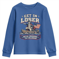 Get In Loser We Are Crossing The Delaware Youth Sweatshirt Funny George Washington Patriotic 4th of July