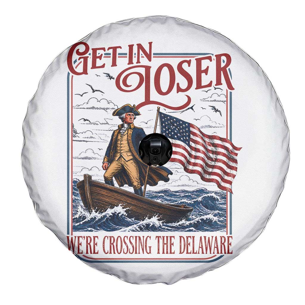 Get In Loser We're Crossing The Delaware Spare Tire Cover Funny George Washington US 250th 4th Of July