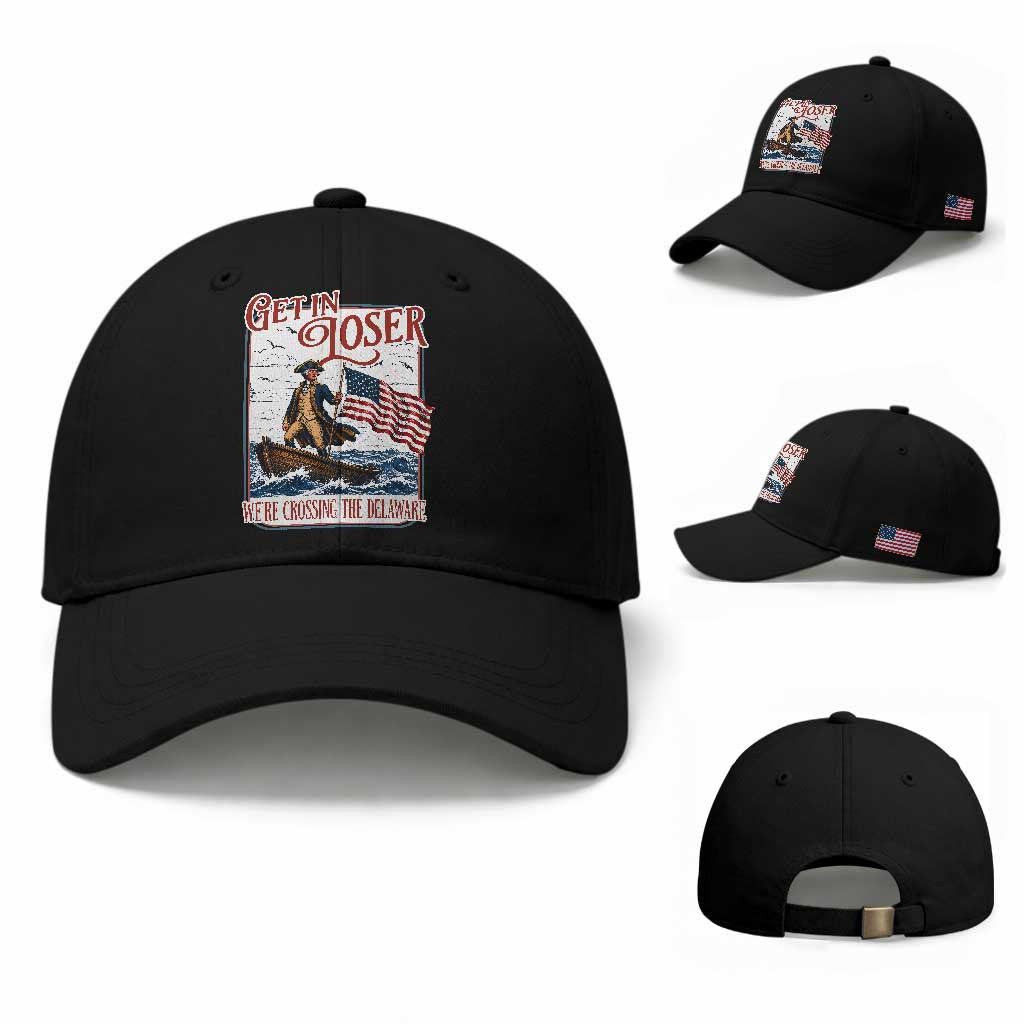 Get In Loser We're Crossing The Delaware Baseball Cap Funny George Washington US 250th 4th Of July