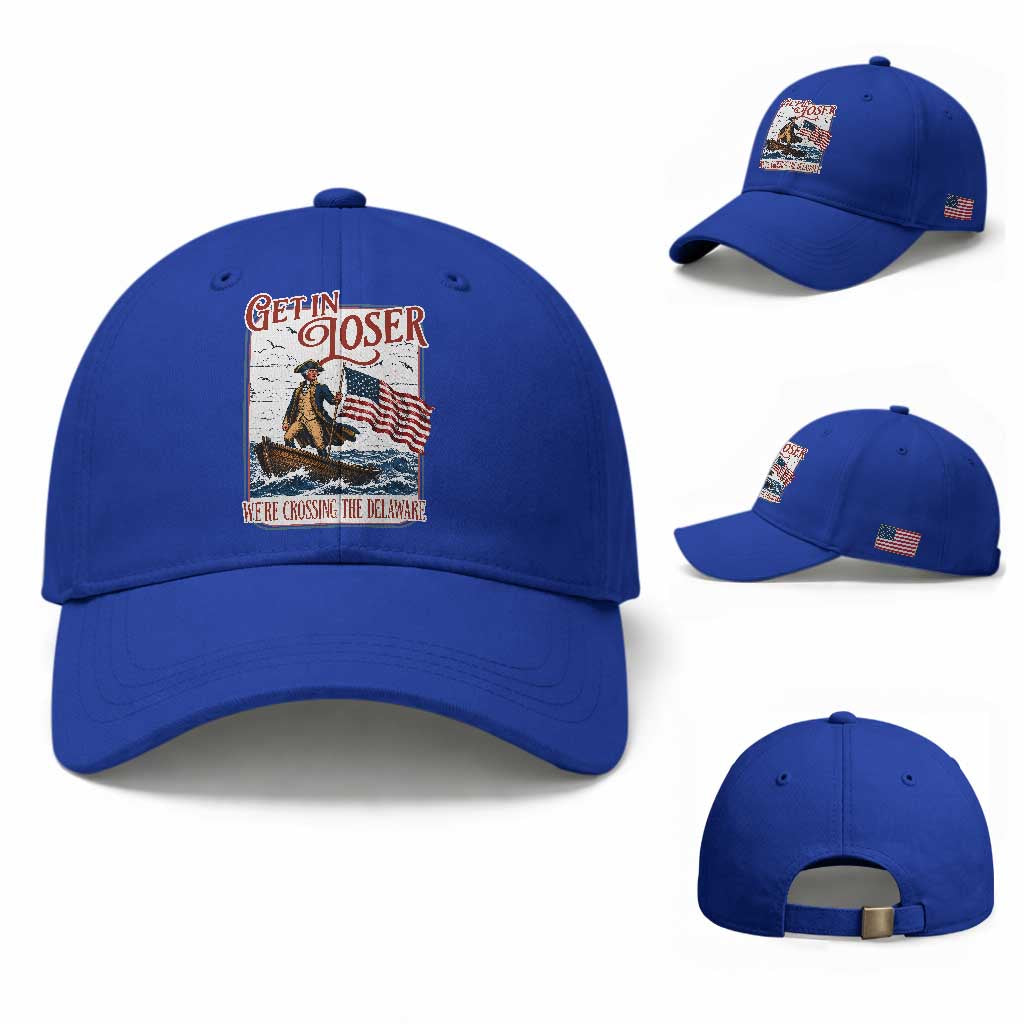 Get In Loser We're Crossing The Delaware Baseball Cap Funny George Washington US 250th 4th Of July