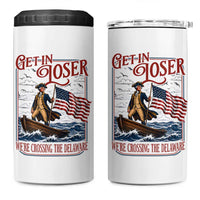 Get In Loser We're Crossing The Delaware 4 in 1 Can Cooler Tumbler Funny George Washington US 250th 4th Of July