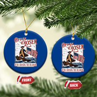 Get In Loser We're Crossing The Delaware Ceramic Ornament Funny George Washington US 250th 4th Of July