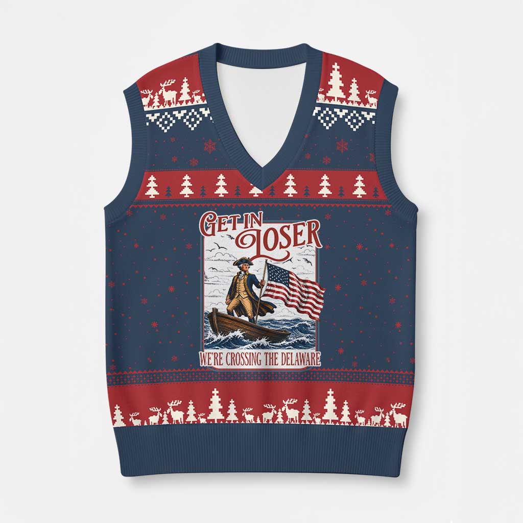 Get In Loser We're Crossing The Delaware V-Neck Knit Sweater Vest Funny George Washington US 250th 4th Of July