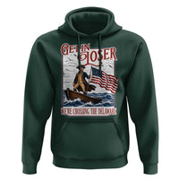 Get In Loser We're Crossing The Delaware Hoodie Funny George Washington US 250th 4th Of July
