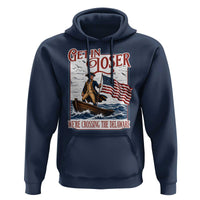 Get In Loser We're Crossing The Delaware Hoodie Funny George Washington US 250th 4th Of July