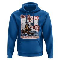 Get In Loser We're Crossing The Delaware Hoodie Funny George Washington US 250th 4th Of July