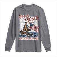 Get In Loser We're Crossing The Delaware Long Sleeve Shirt Funny George Washington US 250th 4th Of July