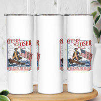 Get In Loser We're Crossing The Delaware Skinny Tumbler Funny George Washington US 250th 4th Of July