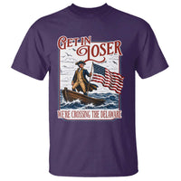 Get In Loser We're Crossing The Delaware T Shirt Funny George Washington US 250th 4th Of July