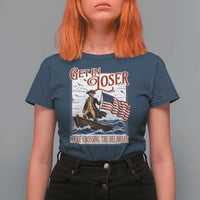 Get In Loser We're Crossing The Delaware T Shirt For Women Funny George Washington US 250th 4th Of July