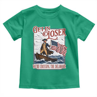 Get In Loser We're Crossing The Delaware Toddler T Shirt Funny George Washington US 250th 4th Of July