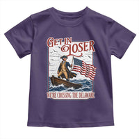Get In Loser We're Crossing The Delaware Toddler T Shirt Funny George Washington US 250th 4th Of July