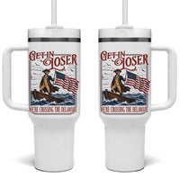Get In Loser We're Crossing The Delaware Tumbler With Handle Funny George Washington US 250th 4th Of July