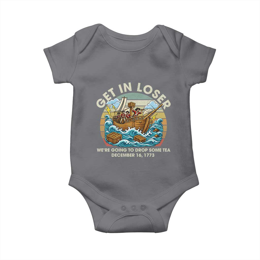 Get in Loser We're Going to Drop Some Tea Baby Onesie Funny 4th of July
