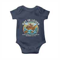 Get in Loser We're Going to Drop Some Tea Baby Onesie Funny 4th of July
