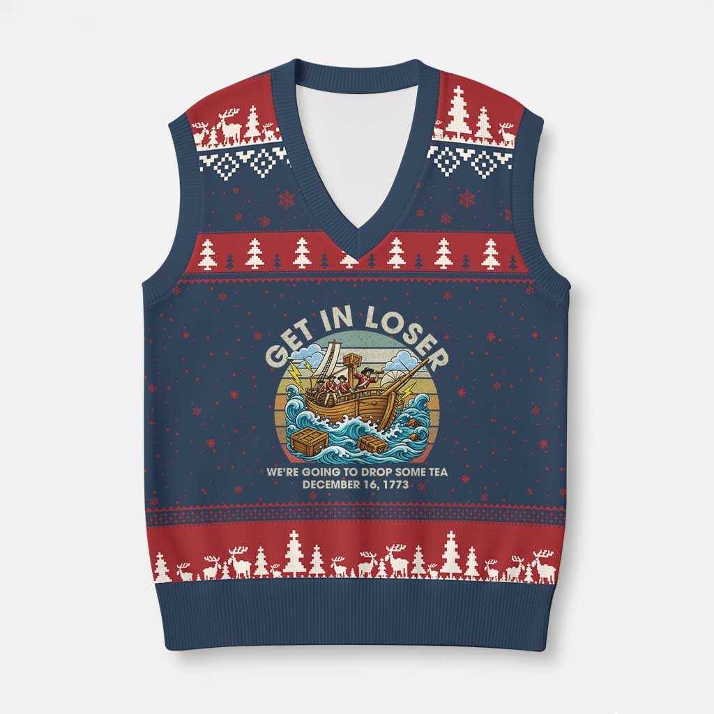 Get in Loser We're Going to Drop Some Tea V-Neck Knit Sweater Vest Funny 4th of July