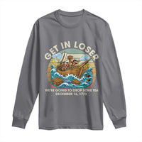 Get in Loser We're Going to Drop Some Tea Long Sleeve Shirt Funny 4th of July