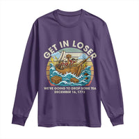 Get in Loser We're Going to Drop Some Tea Long Sleeve Shirt Funny 4th of July