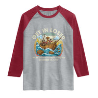 Get in Loser We're Going to Drop Some Tea Raglan Shirt Funny 4th of July