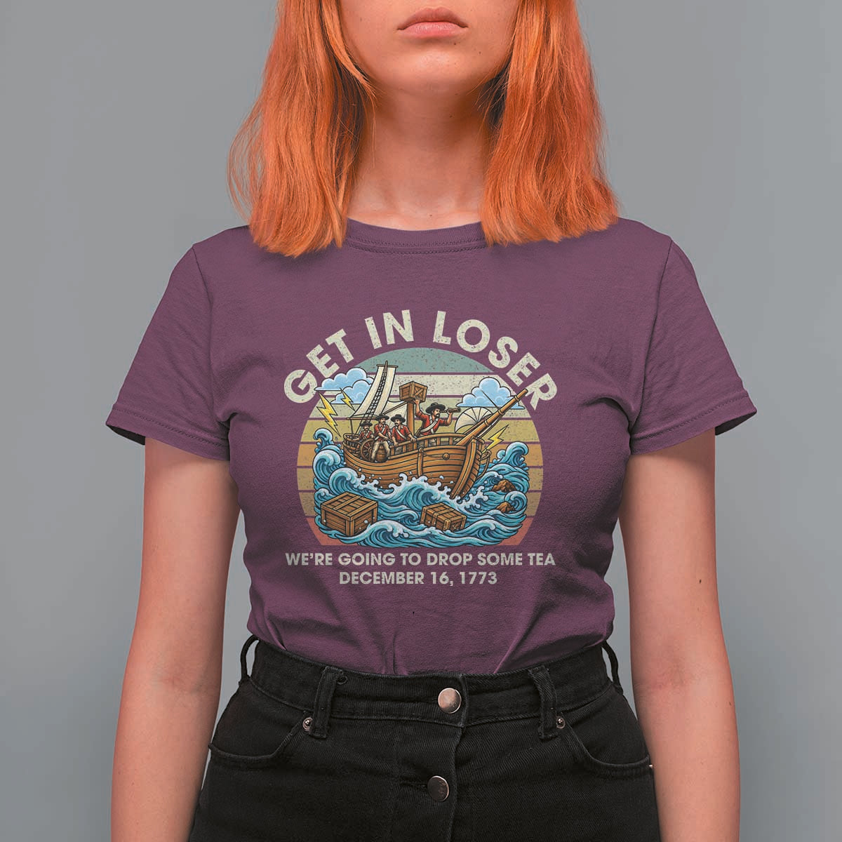Get in Loser We're Going to Drop Some Tea T Shirt For Women Funny 4th of July