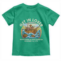 Get in Loser We're Going to Drop Some Tea Toddler T Shirt Funny 4th of July