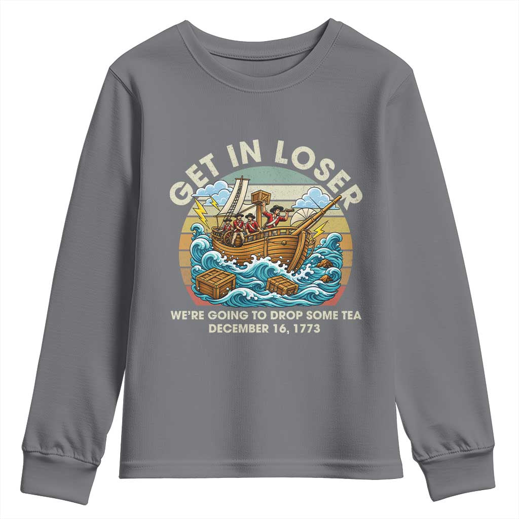 Get in Loser We're Going to Drop Some Tea Youth Sweatshirt Funny 4th of July