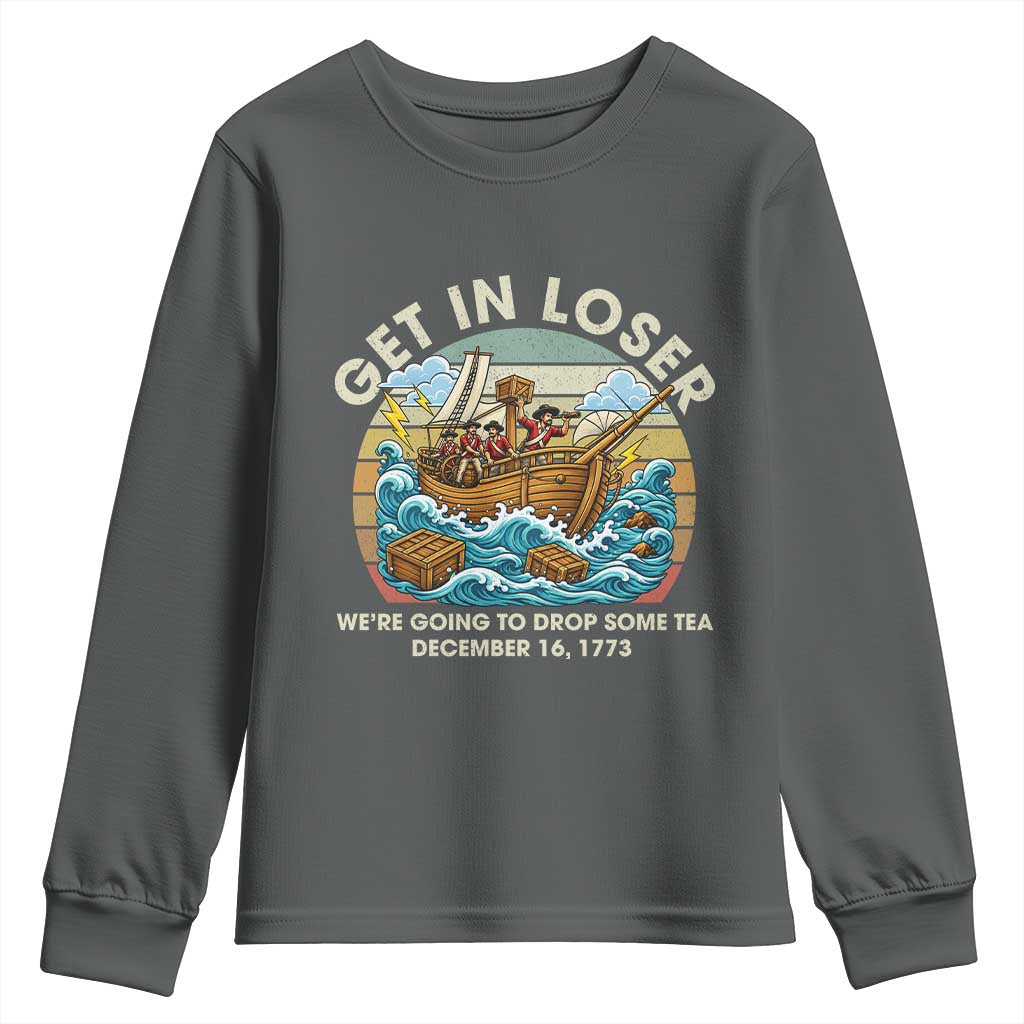 Get in Loser We're Going to Drop Some Tea Youth Sweatshirt Funny 4th of July