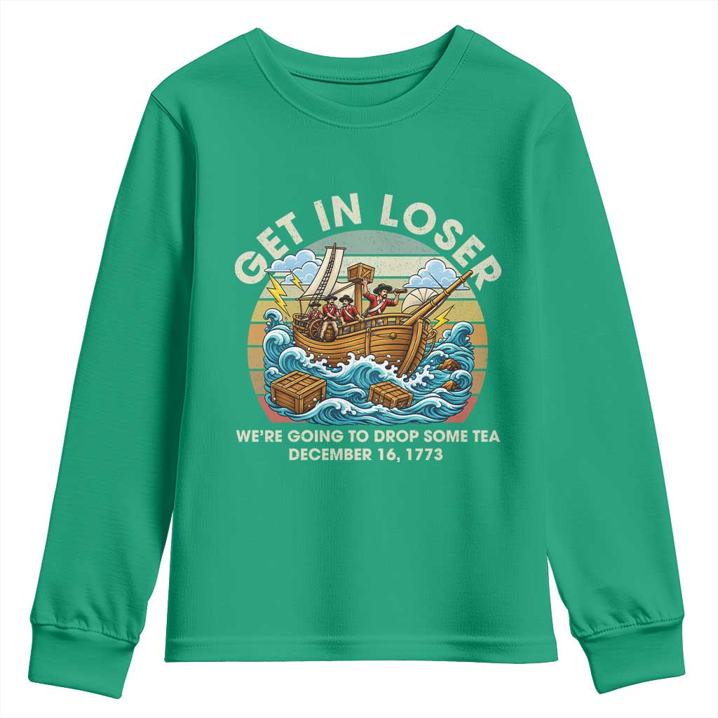 Get in Loser We're Going to Drop Some Tea Youth Sweatshirt Funny 4th of July