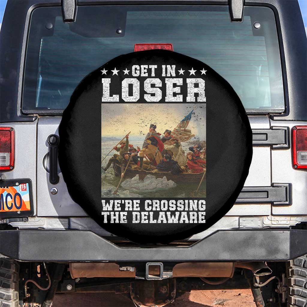 Get In Loser We Are Crossing The Delaware Spare Tire Cover Funny George Washington 4th Of July Artwork