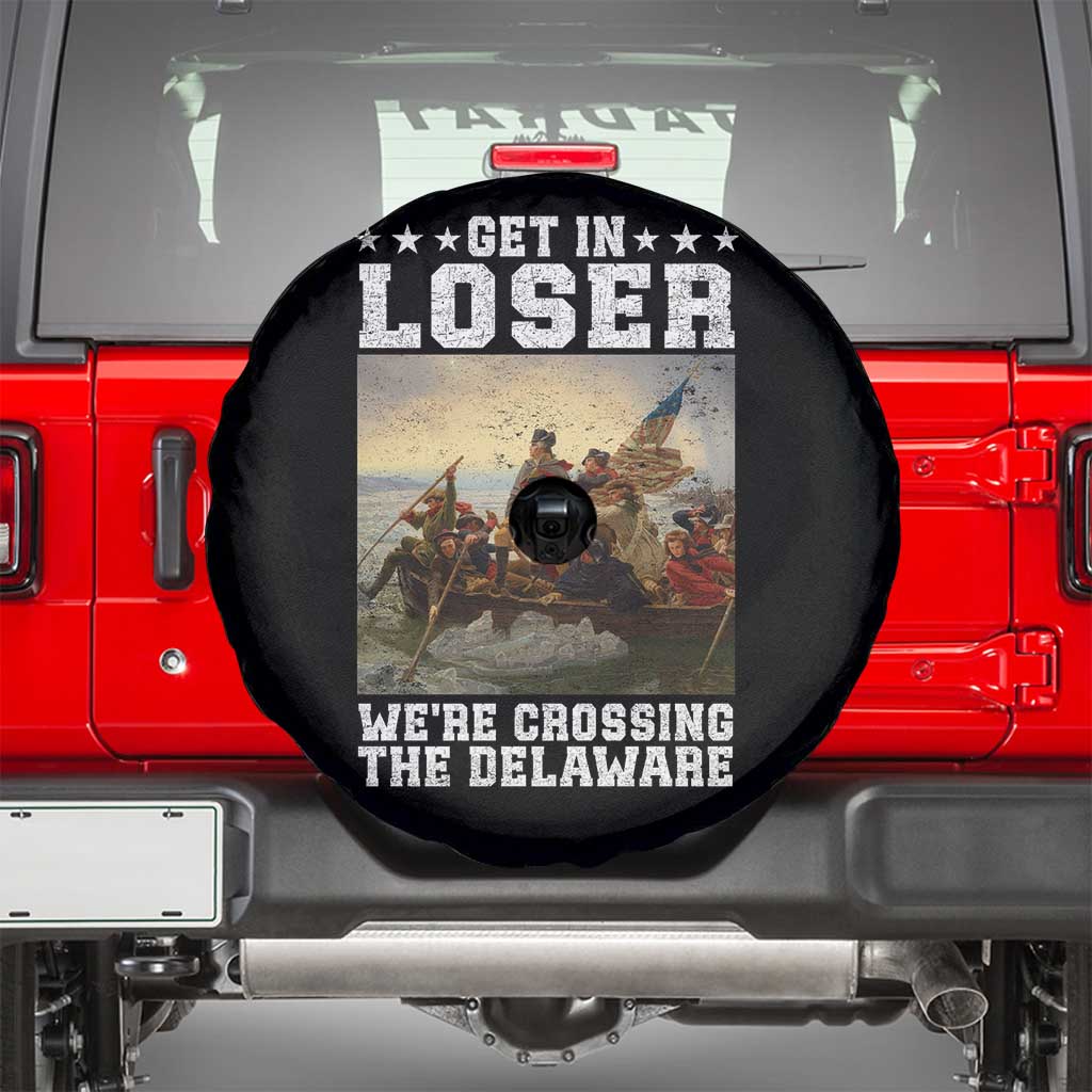 Get In Loser We Are Crossing The Delaware Spare Tire Cover Funny George Washington 4th Of July Artwork