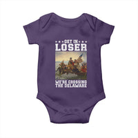 Get In Loser We Are Crossing The Delaware Baby Onesie Funny George Washington 4th Of July Artwork
