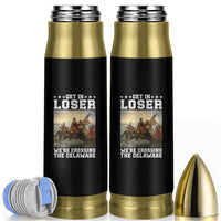 Get In Loser We Are Crossing The Delaware Bullet Tumbler Funny George Washington 4th Of July Artwork