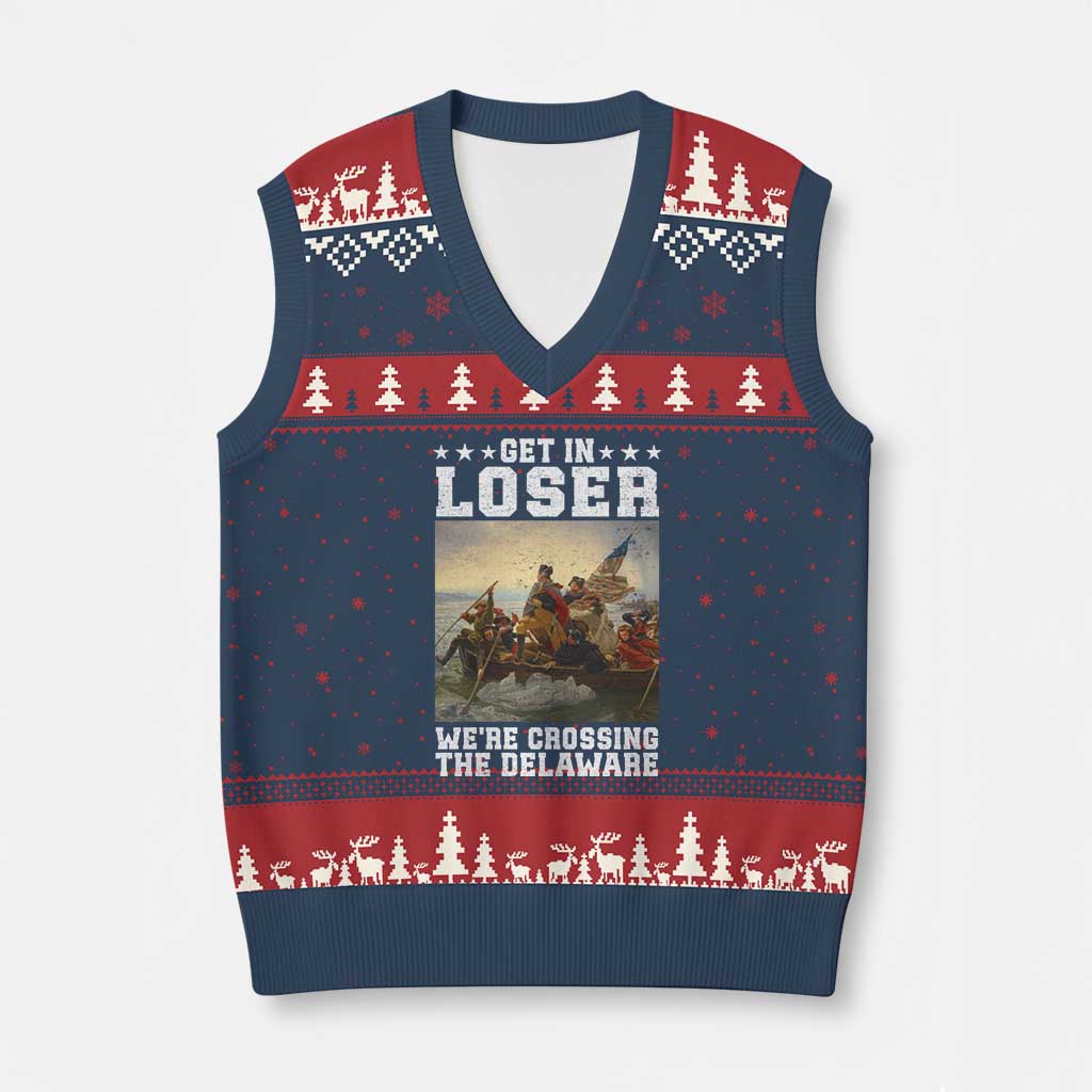 Get In Loser We Are Crossing The Delaware V-Neck Knit Sweater Vest Funny George Washington 4th Of July Artwork