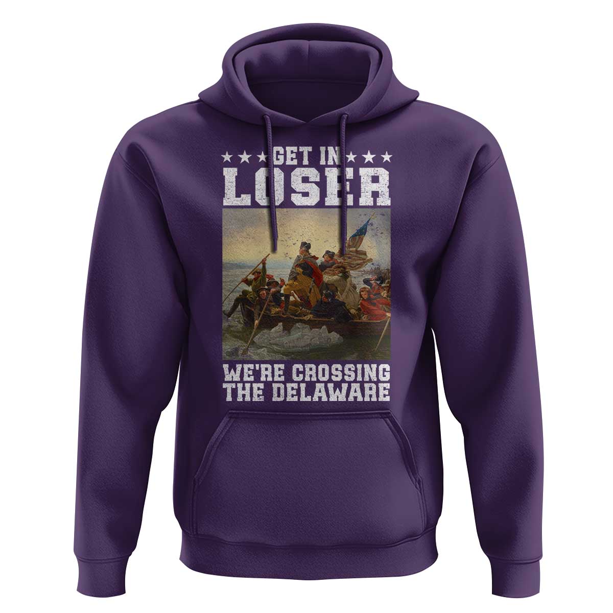 Get In Loser We Are Crossing The Delaware Hoodie Funny George Washington 4th Of July Artwork