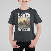 Get In Loser We Are Crossing The Delaware T Shirt For Kid Funny George Washington 4th Of July Artwork