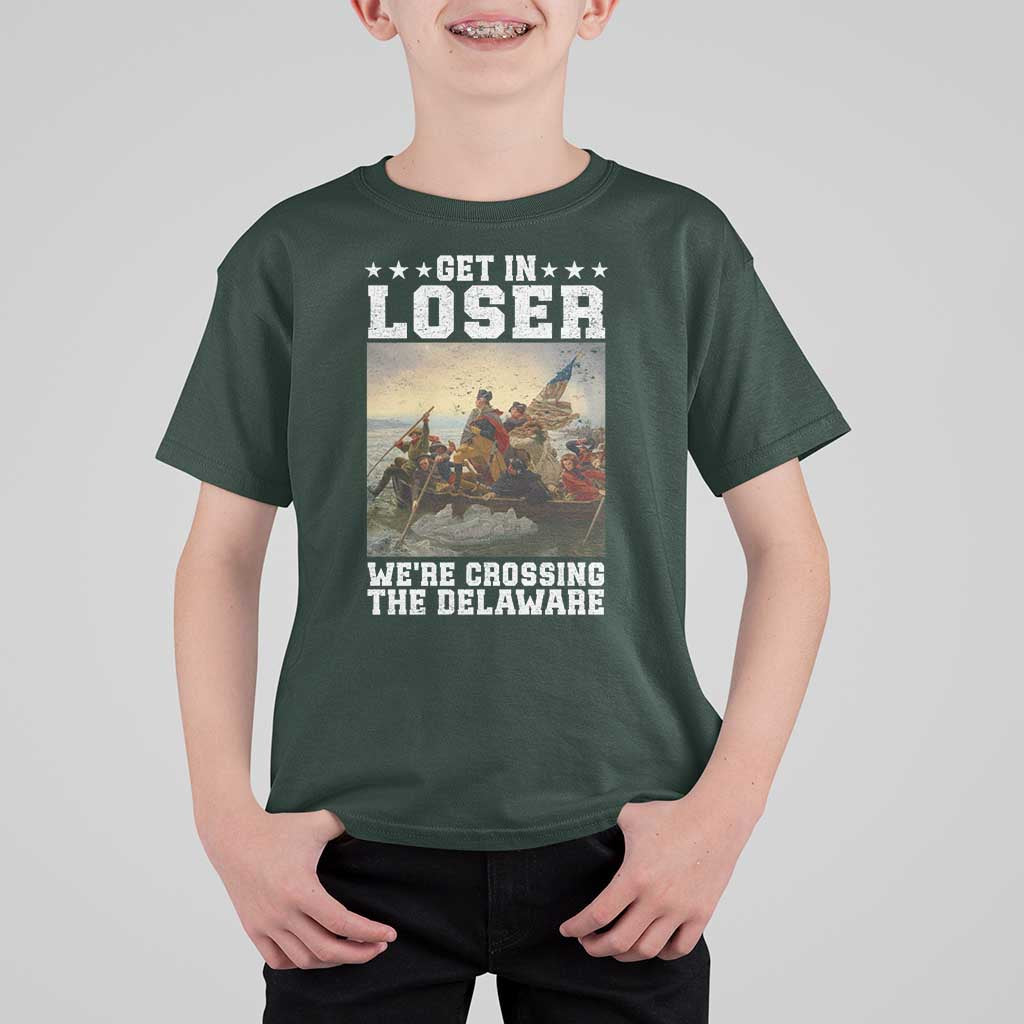 Get In Loser We Are Crossing The Delaware T Shirt For Kid Funny George Washington 4th Of July Artwork