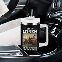 Get In Loser We Are Crossing The Delaware Tumbler With Handle Funny George Washington 4th Of July Artwork