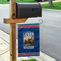 Get In Loser We Are Crossing The Delaware Patriotic Garden Flag Funny George Washington 4th Of July Artwork