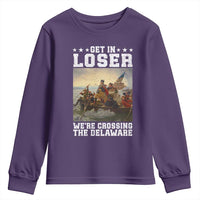 Get In Loser We Are Crossing The Delaware Youth Sweatshirt Funny George Washington 4th Of July Artwork