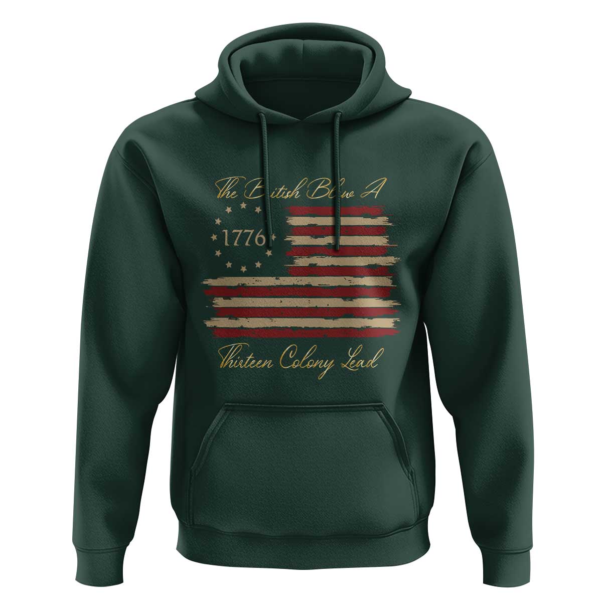 Funny The British Blew A Thirteen Colony Lead Hoodie 4Th Of July Betsy Ross Flag - Wonder Print Shop
