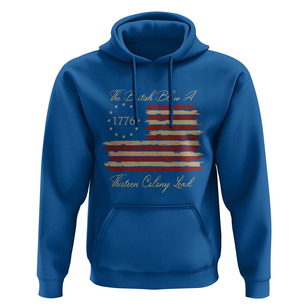 Funny The British Blew A Thirteen Colony Lead Hoodie 4Th Of July Betsy Ross Flag - Wonder Print Shop