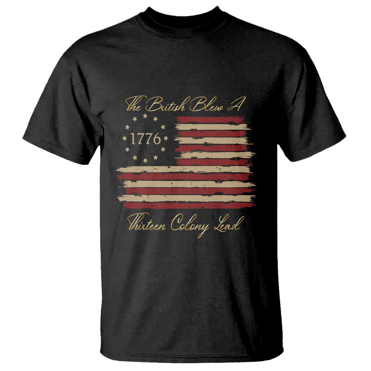 Funny The British Blew A Thirteen Colony Lead T Shirt 4Th Of July Betsy Ross Flag - Wonder Print Shop