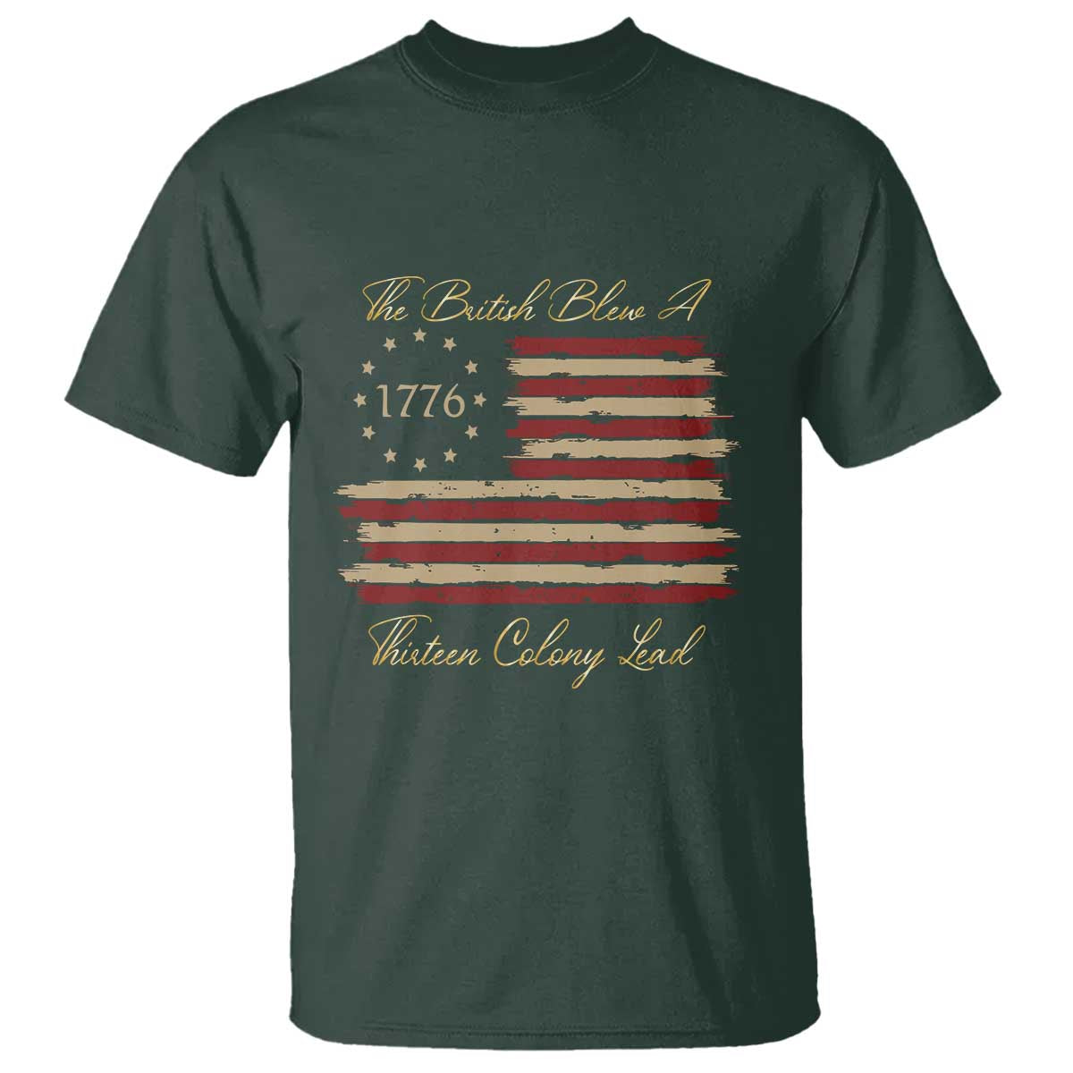 Funny The British Blew A Thirteen Colony Lead T Shirt 4Th Of July Betsy Ross Flag - Wonder Print Shop