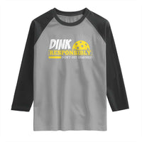 Funny Pickleball Raglan Shirt Dink Responsibly Don't Get Smashed Pickle Ball Player