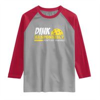 Funny Pickleball Raglan Shirt Dink Responsibly Don't Get Smashed Pickle Ball Player