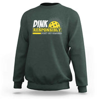 Funny Pickleball Sweatshirt Dink Responsibly Don't Get Smashed Pickle Ball Player - Wonder Print Shop