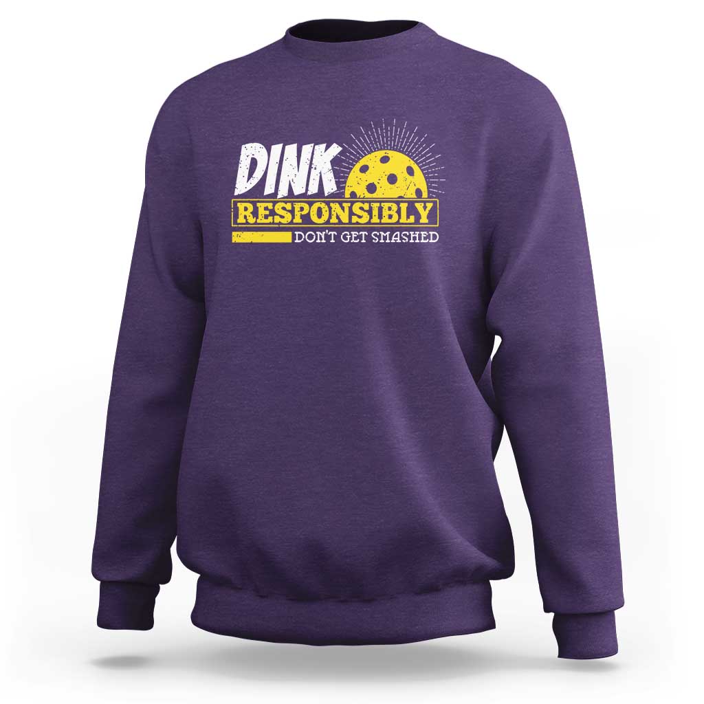 Funny Pickleball Sweatshirt Dink Responsibly Don't Get Smashed Pickle Ball Player - Wonder Print Shop