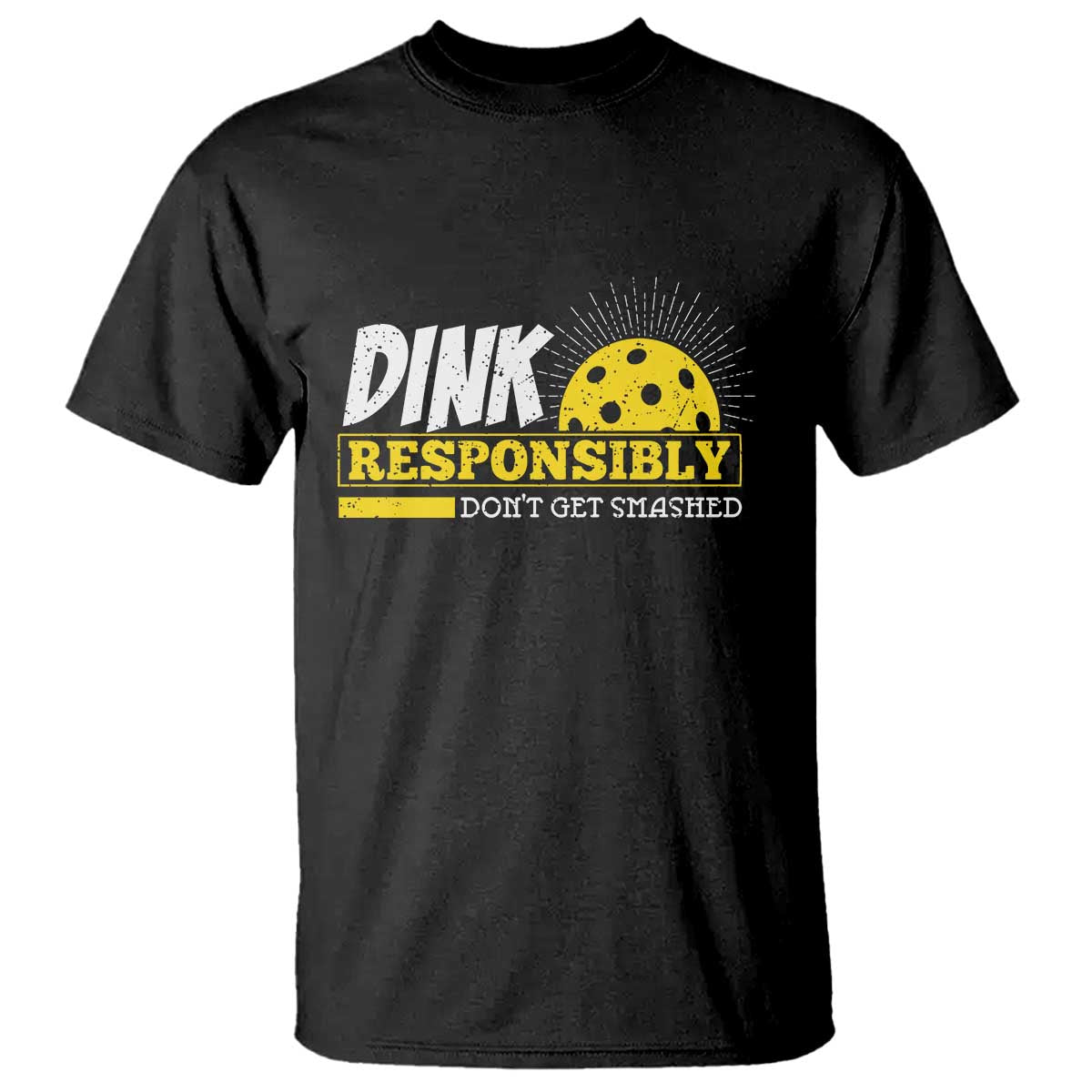 Funny Pickleball T Shirt Dink Responsibly Don't Get Smashed Pickle Ball Player - Wonder Print Shop