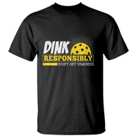 Funny Pickleball T Shirt Dink Responsibly Don't Get Smashed Pickle Ball Player - Wonder Print Shop